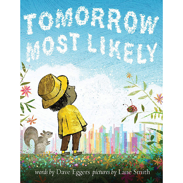 “Tomorrow Most Likely” by Dave Eggers