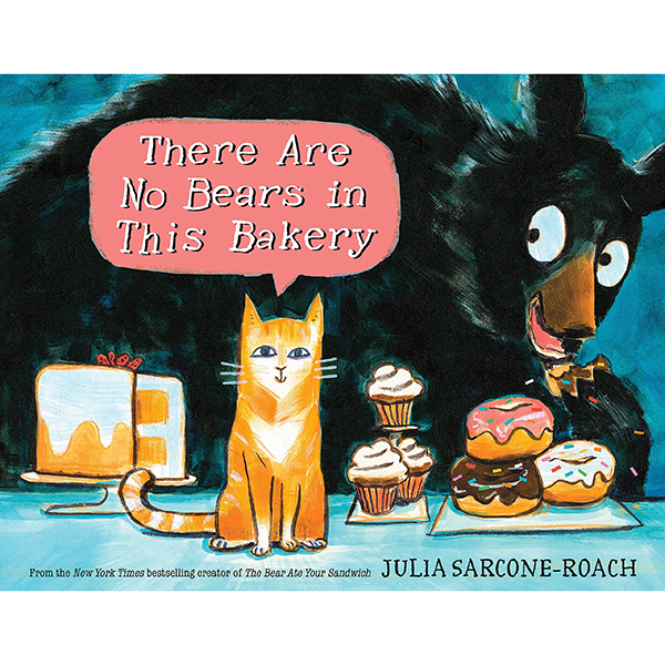 “There are No Bears in This Bakery” by Julia Sarcone-Roach