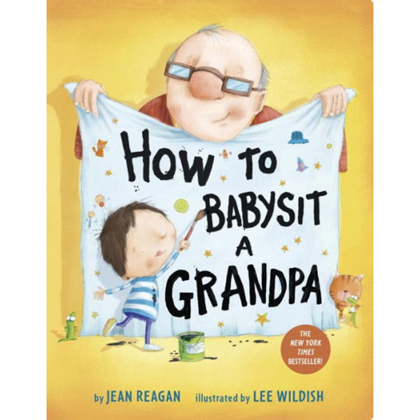 “How to Babysit a Grandpa” by Jean Reagan