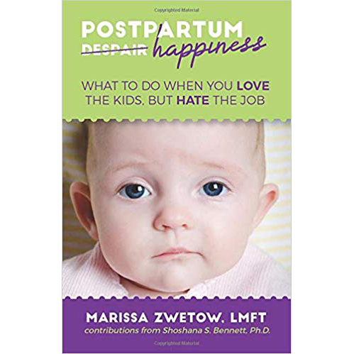 Postpartum Happiness: What to Do When You Love the Kids, but Hate the Job