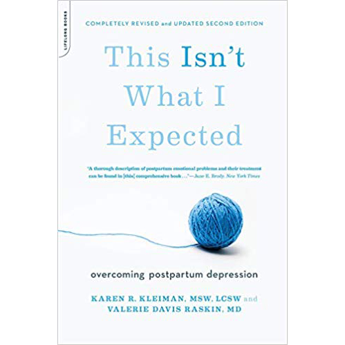 This Isn't What I Expected: Overcoming Postpartum Depression